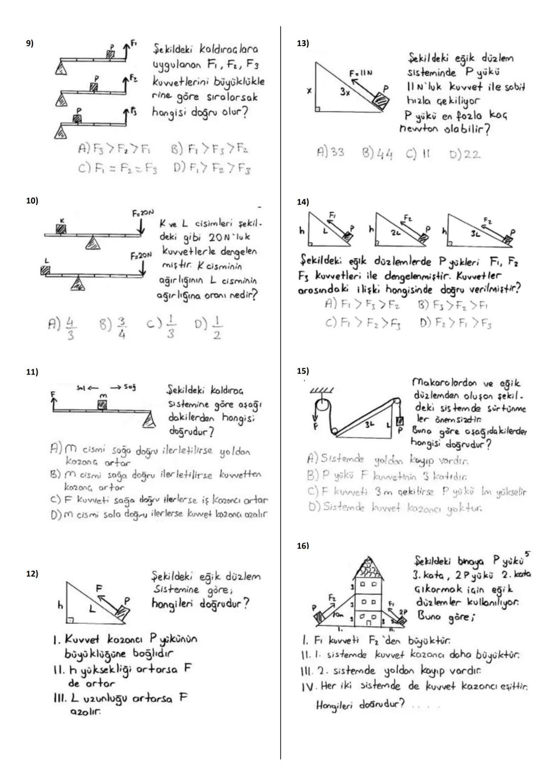 3) EĞİK DÜZLEM
Cisimleri yukarı çıkarmayı kolaylaştıran yatay düzeye
eğik düzlem denir. (Rampa)
Kuvvet Yolu
Yük Yolu
Pxh=Fxl (Pahalı Fil)