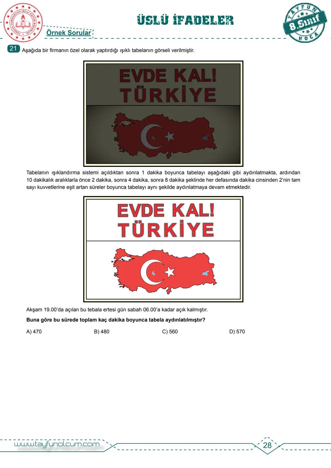 M.8.1.2.1. Tam sayıların, tam sayı kuvvetlerini hesaplar.
BDS
Bireysel Ders Föyü
# ÜSLÜ İFADELER
Tam Sayıların Kuvveti
$2^n = 2.2.2.....