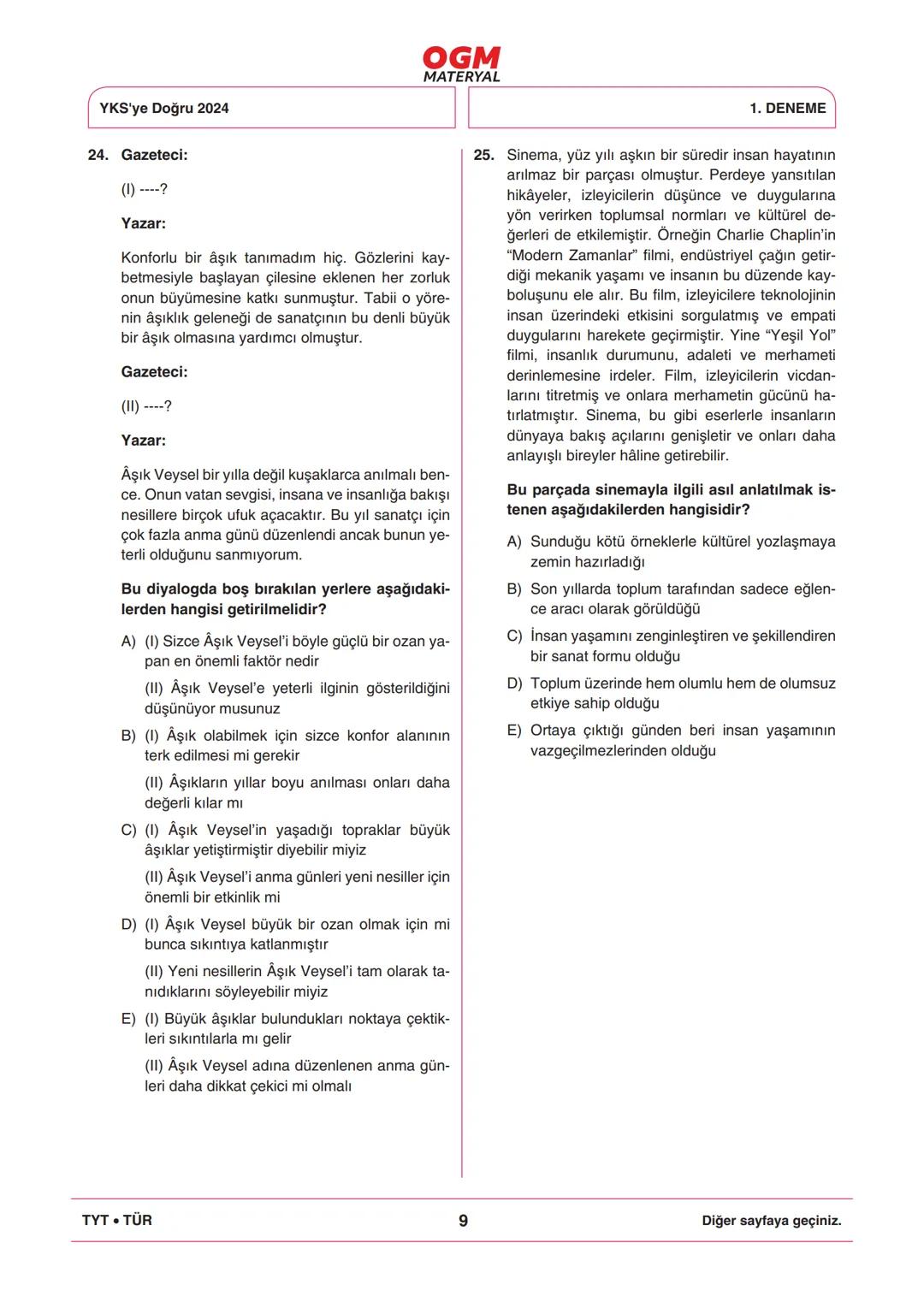 *
***
*
T.C. MİLLÎ EĞİTİM BAKANLIĞI
ORTAÖĞRETİM GENEL MÜDÜRLÜĞÜ
TYT
YKS'YE DOĞRU 2024
Türkiye Geneli Çevrim İçi YKS Denemesi
25-28 Mayıs 202