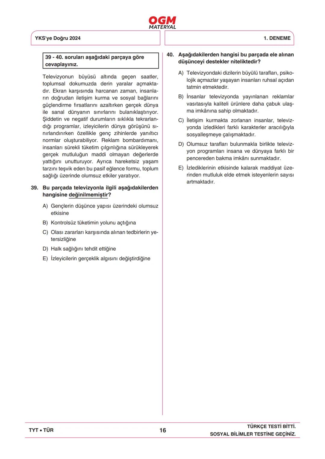 *
***
*
T.C. MİLLÎ EĞİTİM BAKANLIĞI
ORTAÖĞRETİM GENEL MÜDÜRLÜĞÜ
TYT
YKS'YE DOĞRU 2024
Türkiye Geneli Çevrim İçi YKS Denemesi
25-28 Mayıs 202