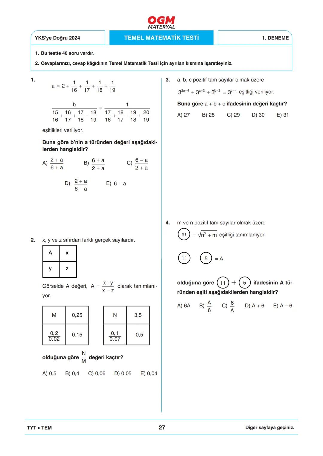 *
***
*
T.C. MİLLÎ EĞİTİM BAKANLIĞI
ORTAÖĞRETİM GENEL MÜDÜRLÜĞÜ
TYT
YKS'YE DOĞRU 2024
Türkiye Geneli Çevrim İçi YKS Denemesi
25-28 Mayıs 202