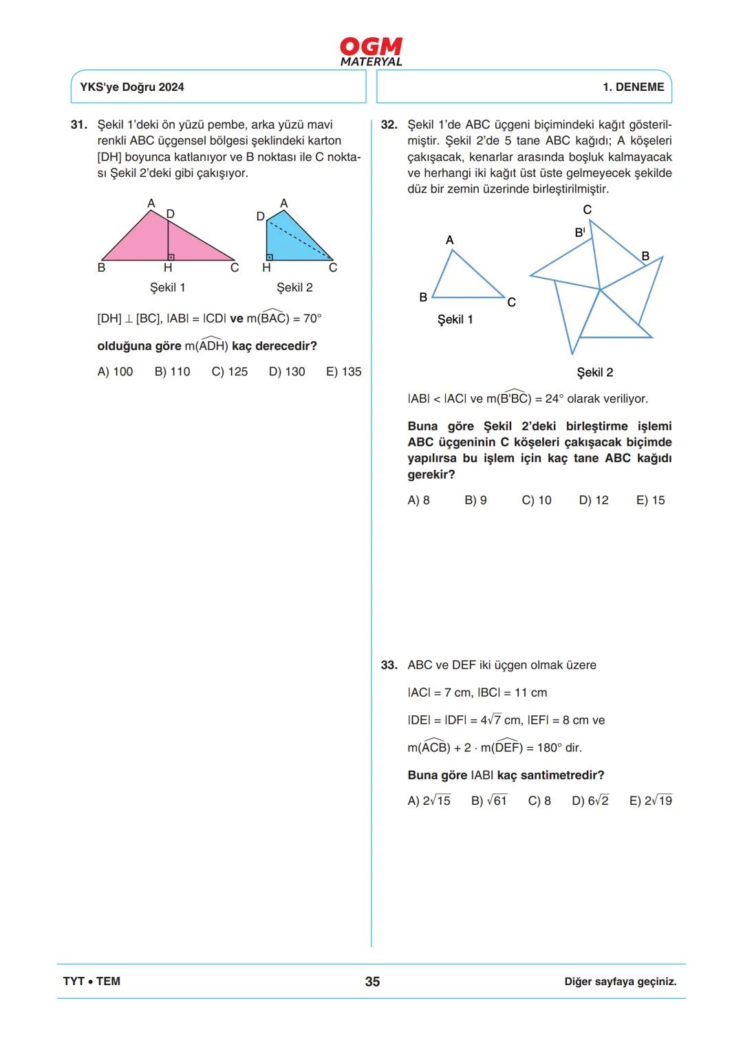 *
***
*
T.C. MİLLÎ EĞİTİM BAKANLIĞI
ORTAÖĞRETİM GENEL MÜDÜRLÜĞÜ
TYT
YKS'YE DOĞRU 2024
Türkiye Geneli Çevrim İçi YKS Denemesi
25-28 Mayıs 202