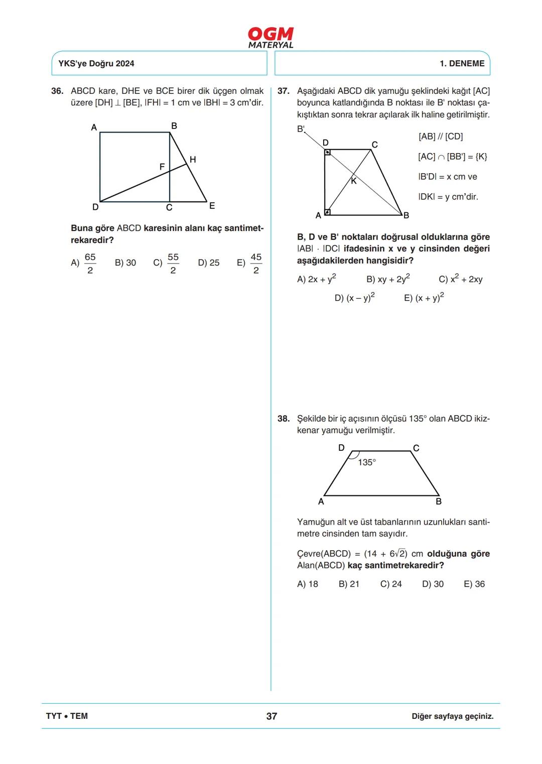 *
***
*
T.C. MİLLÎ EĞİTİM BAKANLIĞI
ORTAÖĞRETİM GENEL MÜDÜRLÜĞÜ
TYT
YKS'YE DOĞRU 2024
Türkiye Geneli Çevrim İçi YKS Denemesi
25-28 Mayıs 202
