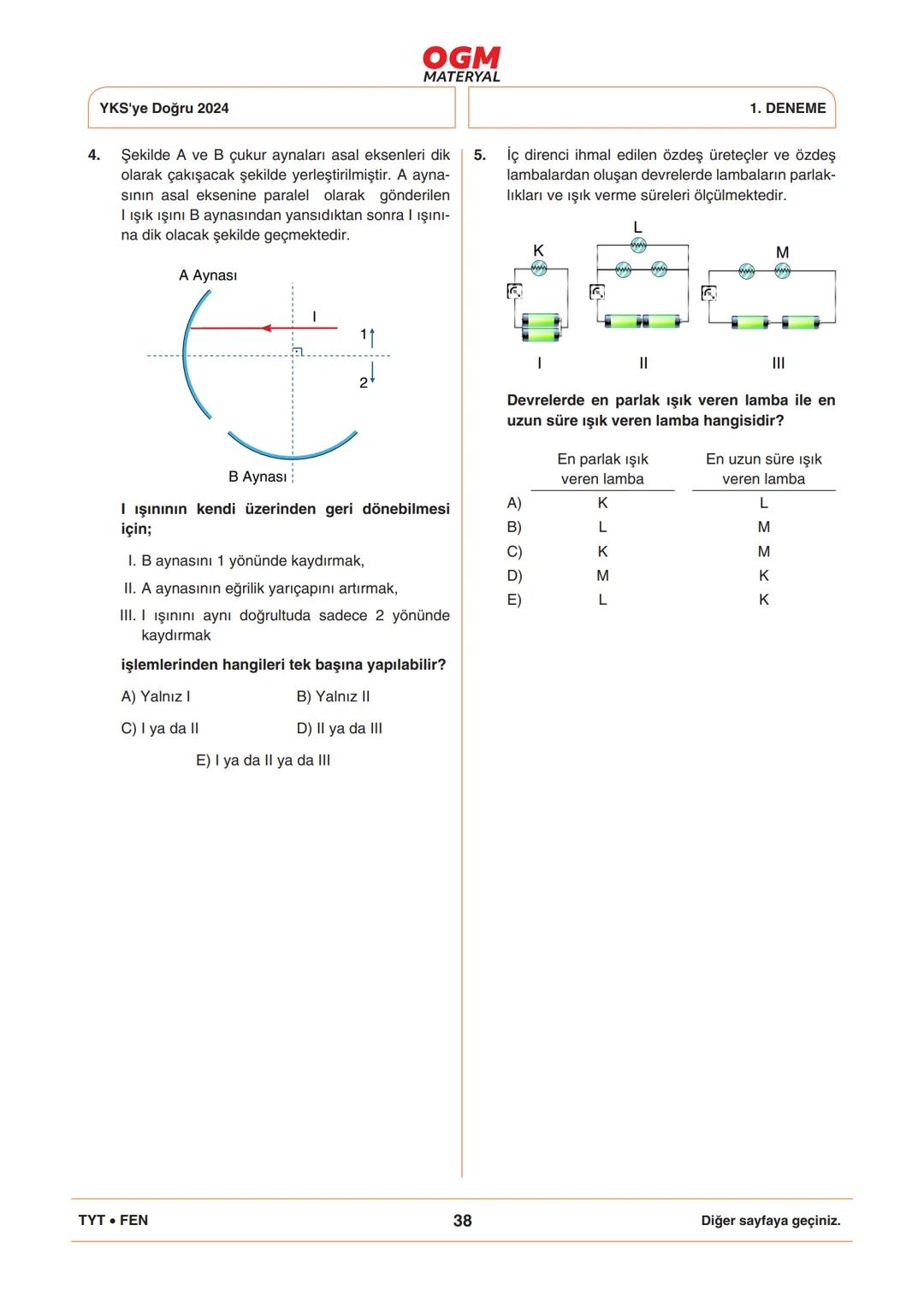 *
***
*
T.C. MİLLÎ EĞİTİM BAKANLIĞI
ORTAÖĞRETİM GENEL MÜDÜRLÜĞÜ
TYT
YKS'YE DOĞRU 2024
Türkiye Geneli Çevrim İçi YKS Denemesi
25-28 Mayıs 202