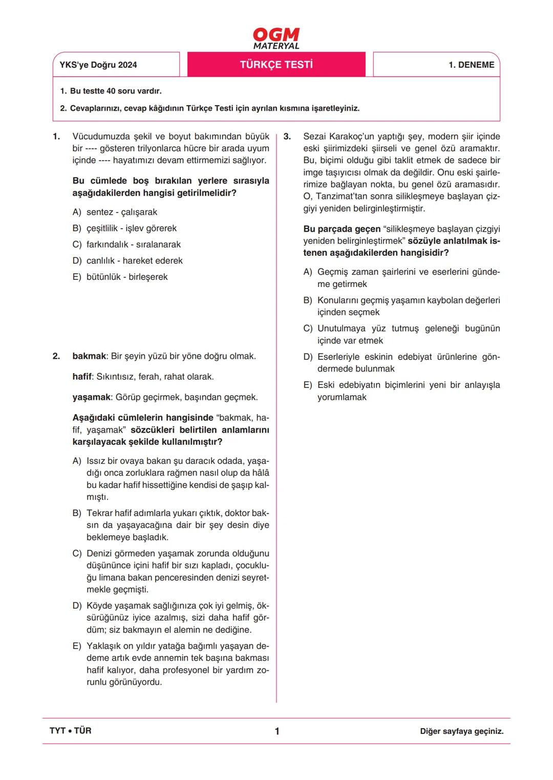 *
***
*
T.C. MİLLÎ EĞİTİM BAKANLIĞI
ORTAÖĞRETİM GENEL MÜDÜRLÜĞÜ
TYT
YKS'YE DOĞRU 2024
Türkiye Geneli Çevrim İçi YKS Denemesi
25-28 Mayıs 202