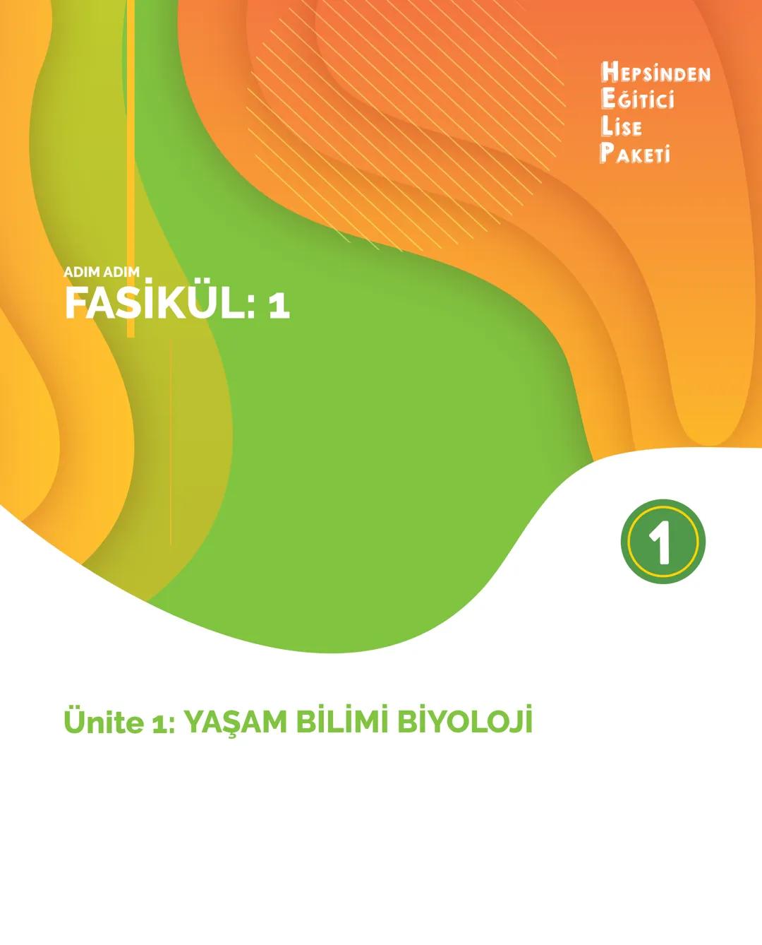 ADIM ADIM
FASİKÜL: İKÜL: 1
Ünite 1: YAŞAM BİLİMİ BİYOLOJİ
HEPSİNDEN
EĞİTİCİ
LISE
PAKETI
1 soru Kanes
=
1 kalesi
HELP
soru
SU
soru kalesi
ÜN