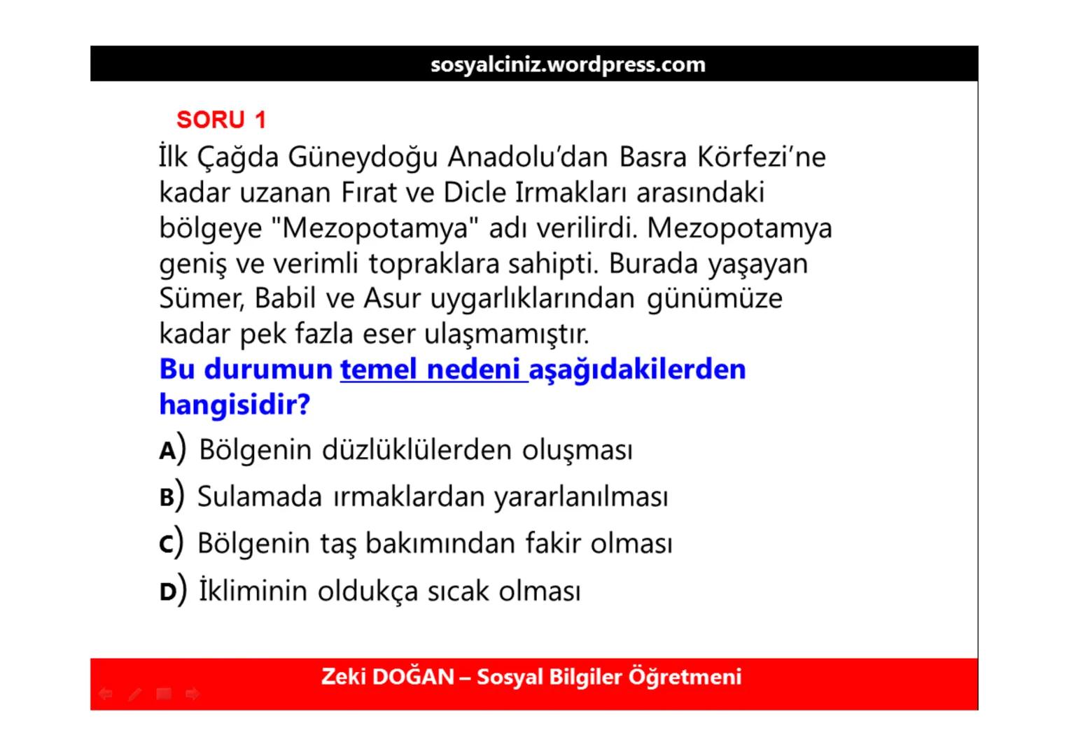 sosyalciniz.wordpress.com
# SOSYAL BİLGİLER 5
# ΜΕΖΟΡΟΤΑMYA
# UYGARLIKLARI
Konu + Soru + Ders Notu
Zeki DOĞAN - Sosyal Bilgiler Öğretmeni
Z