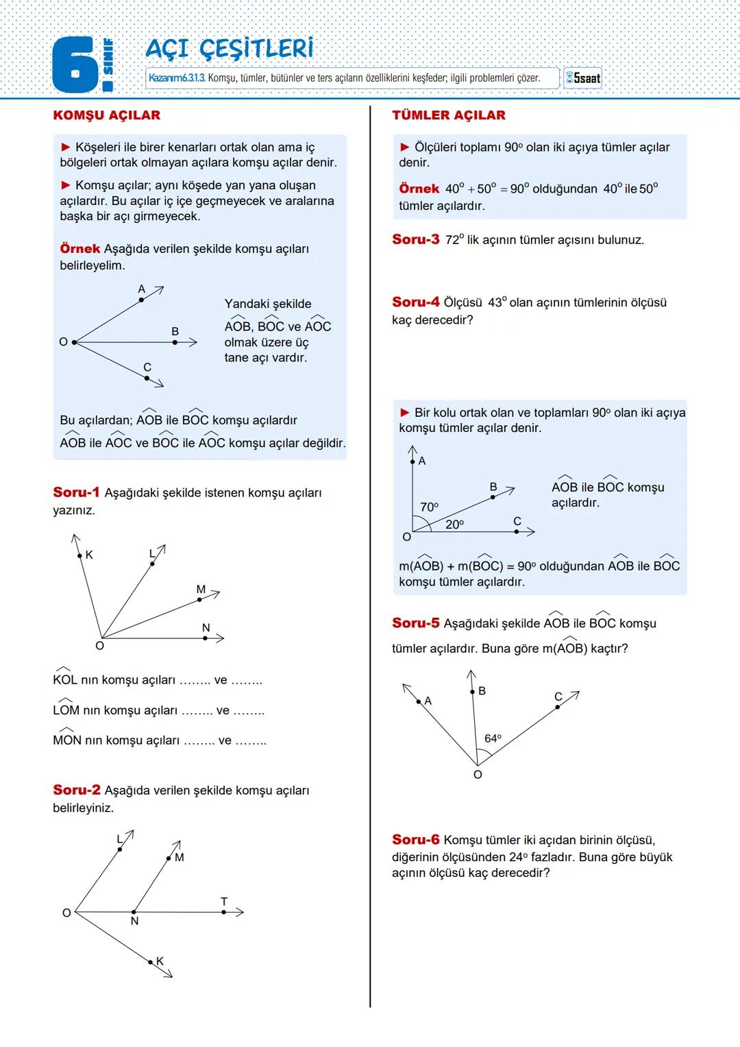 # 6!
AÇI ÇEŞİTLERİ
Kazanım6.3.1.3. Komşu, tümler, bütünler ve ters açıların özelliklerini keşfeder, ilgili problemleri çözer. 5Saat
KOMŞU A