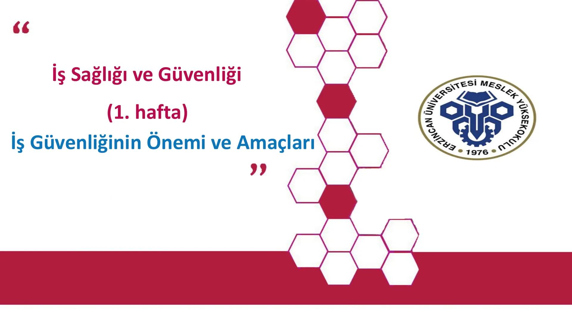 "
İş Sağlığı ve Güvenliği
(1. hafta)
İş Güvenliğinin Önemi ve Amaçları
"
INCAN ÜNİVERS
YÜKSEKOKULU # İş Güvenliğinin Önemi ve Amaçları
İş