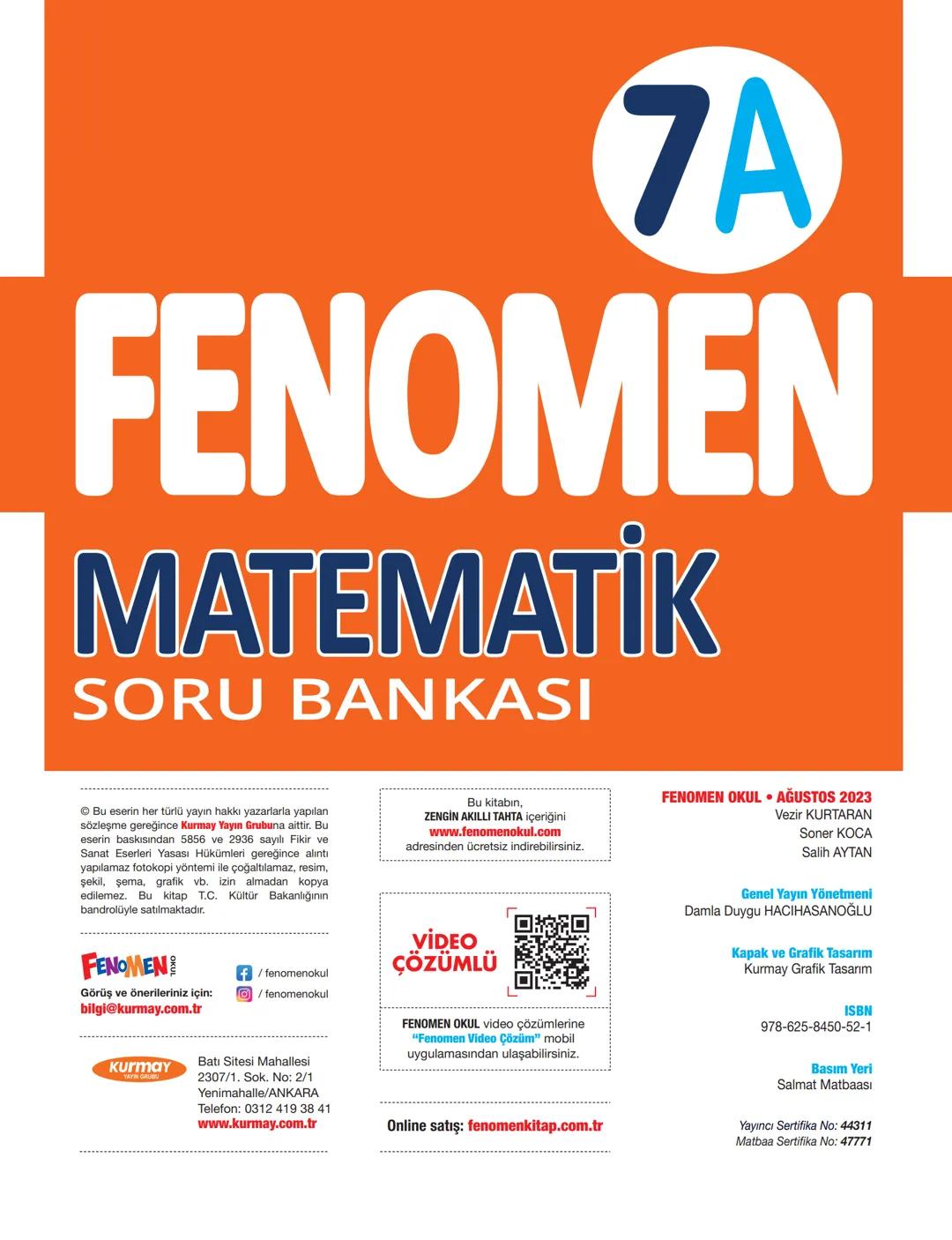 7A
FENOMEN
MATEMATİK
SORU BANKASI
* Bu eserin her türlü yayın hakkı yazarlarla yapılan
sözleşme gereğince Kurmay Yayın Grubuna aittir.