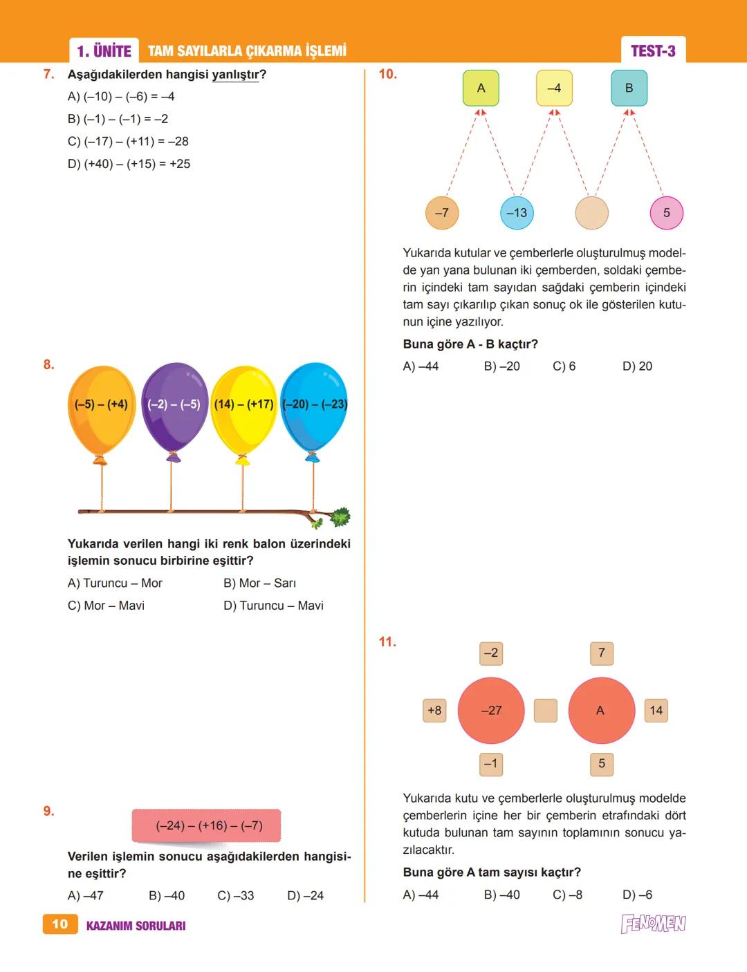 7A
FENOMEN
MATEMATİK
SORU BANKASI
* Bu eserin her türlü yayın hakkı yazarlarla yapılan
sözleşme gereğince Kurmay Yayın Grubuna aittir.