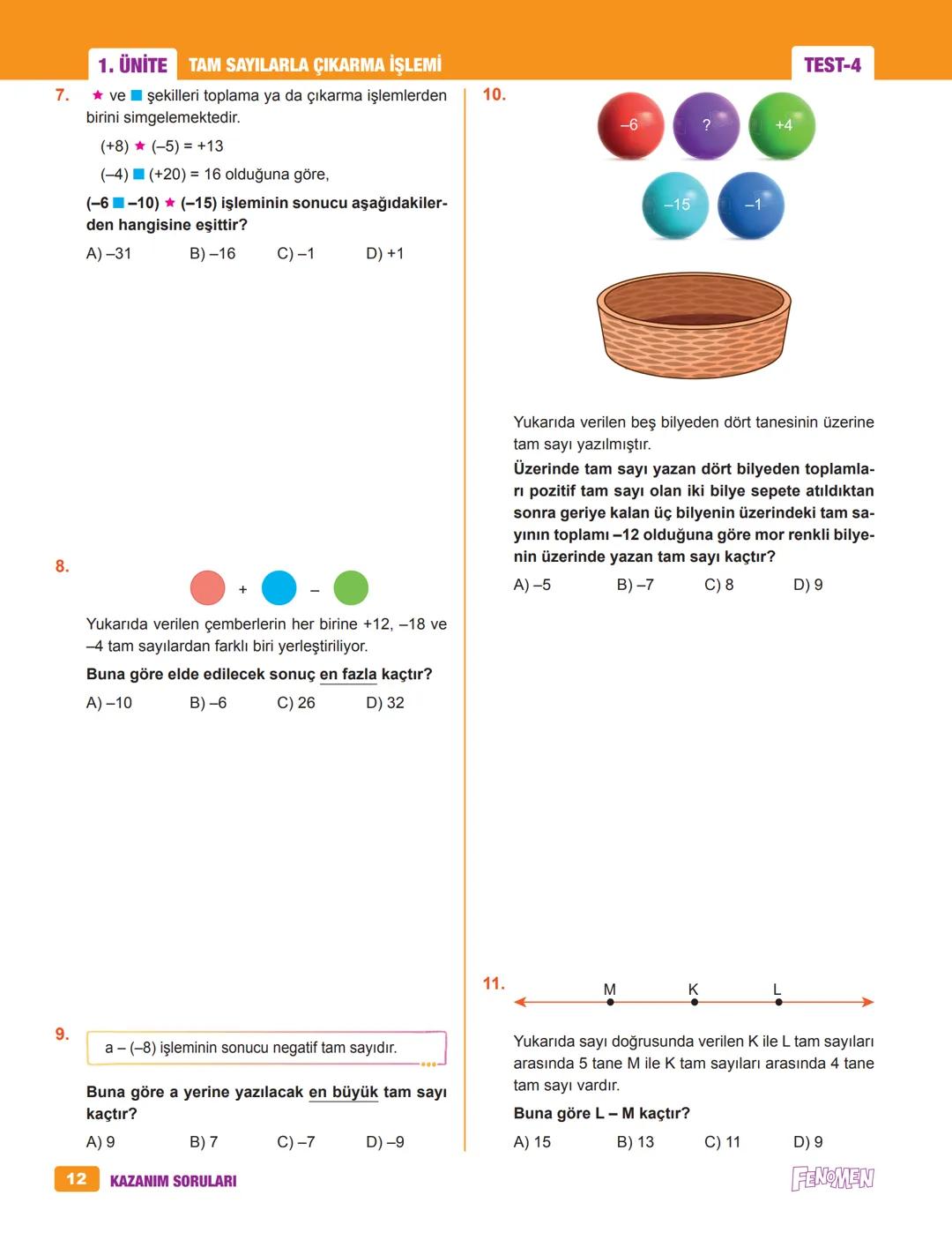 7A
FENOMEN
MATEMATİK
SORU BANKASI
* Bu eserin her türlü yayın hakkı yazarlarla yapılan
sözleşme gereğince Kurmay Yayın Grubuna aittir.