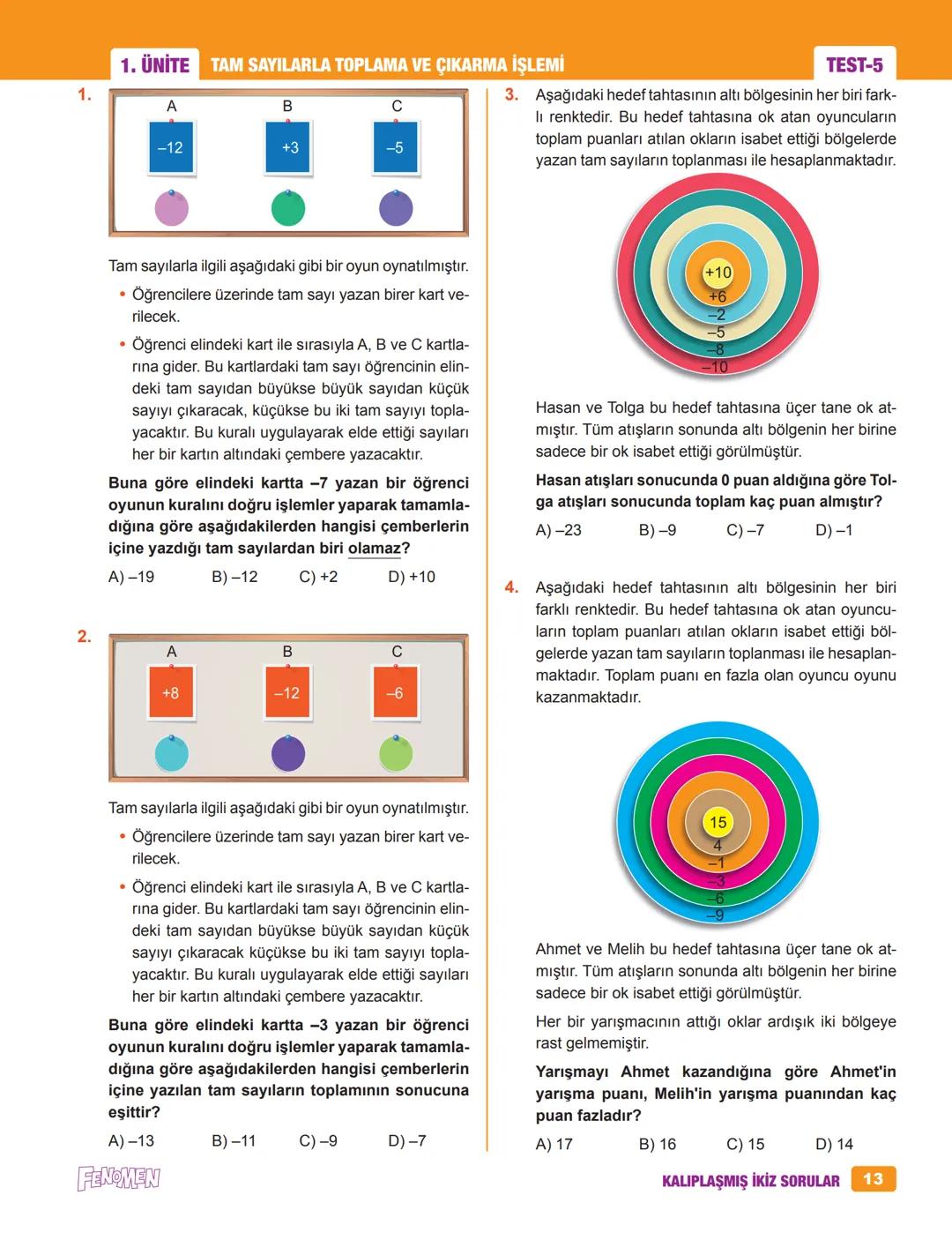 7A
FENOMEN
MATEMATİK
SORU BANKASI
* Bu eserin her türlü yayın hakkı yazarlarla yapılan
sözleşme gereğince Kurmay Yayın Grubuna aittir.