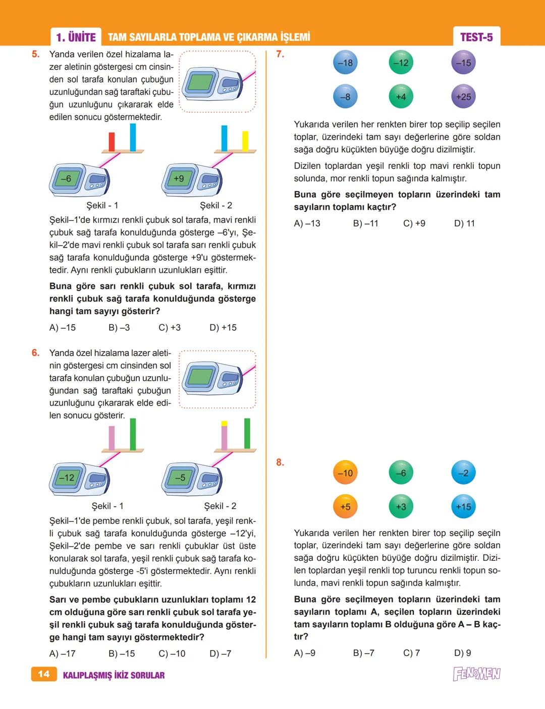 7A
FENOMEN
MATEMATİK
SORU BANKASI
* Bu eserin her türlü yayın hakkı yazarlarla yapılan
sözleşme gereğince Kurmay Yayın Grubuna aittir.