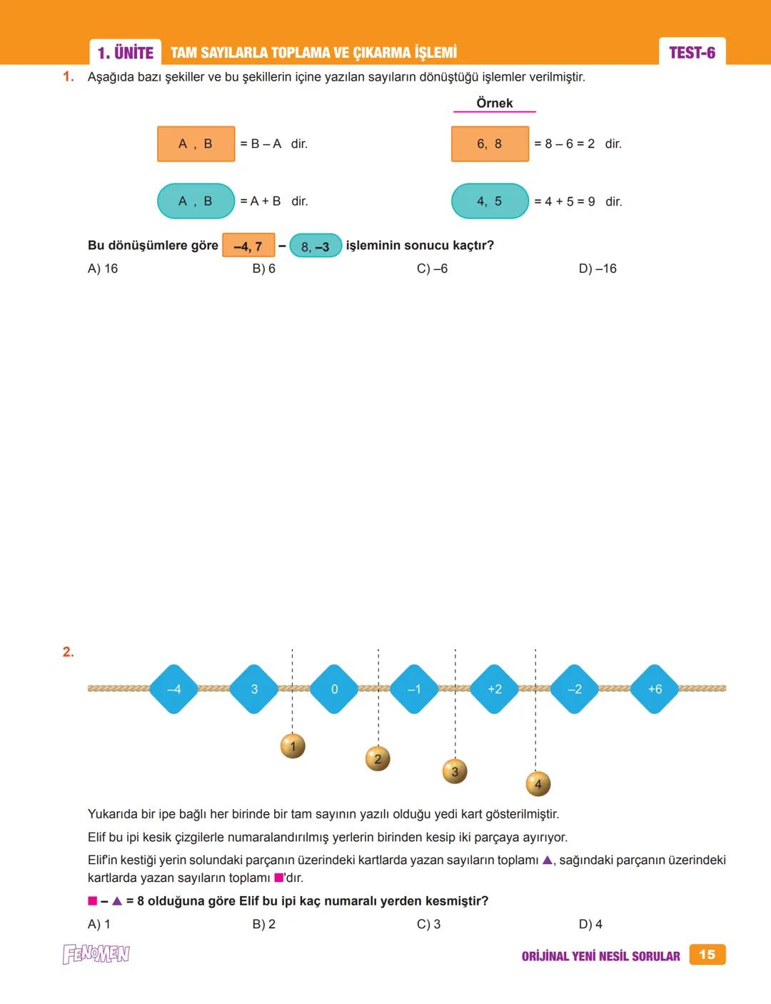 7A
FENOMEN
MATEMATİK
SORU BANKASI
* Bu eserin her türlü yayın hakkı yazarlarla yapılan
sözleşme gereğince Kurmay Yayın Grubuna aittir.