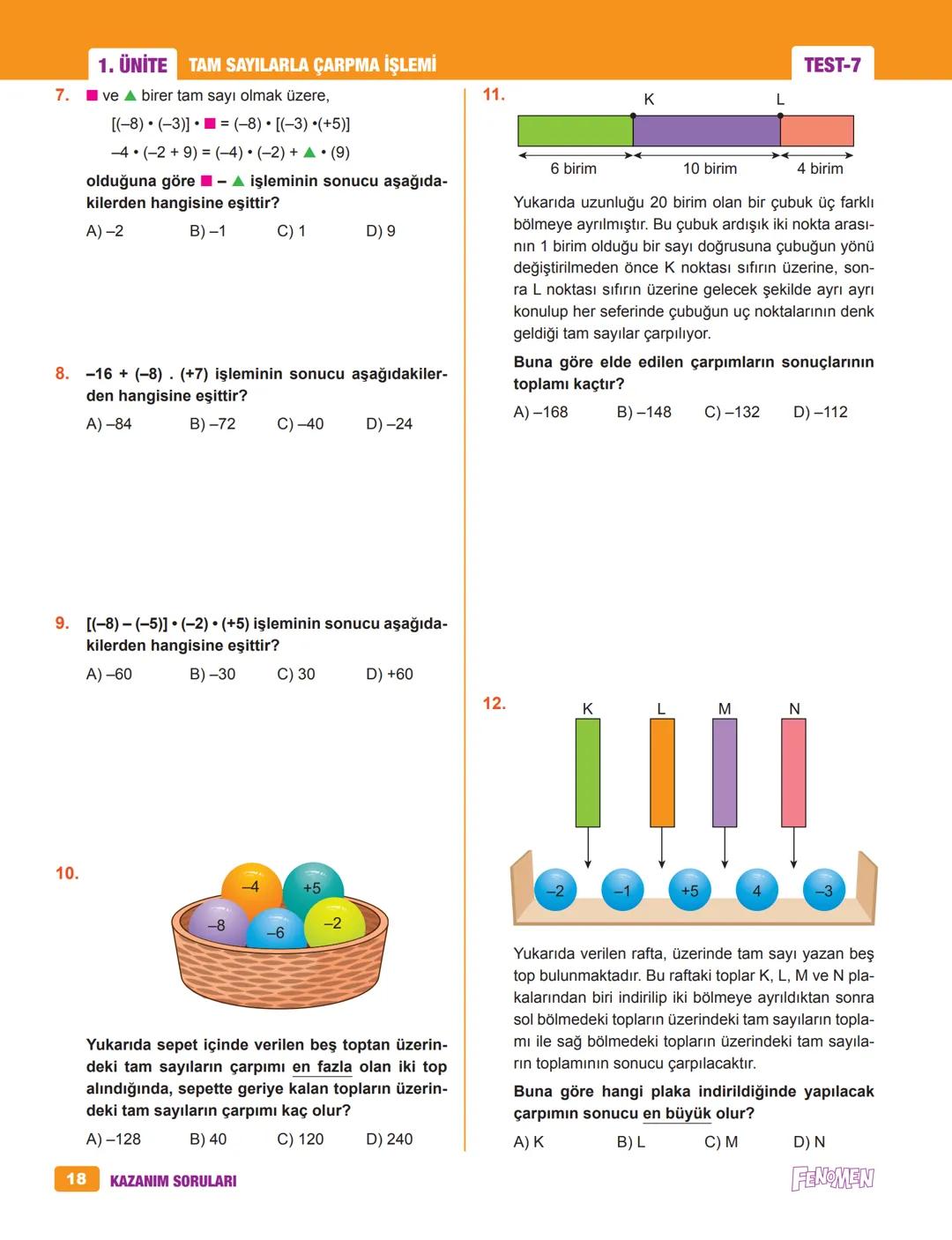 7A
FENOMEN
MATEMATİK
SORU BANKASI
* Bu eserin her türlü yayın hakkı yazarlarla yapılan
sözleşme gereğince Kurmay Yayın Grubuna aittir.