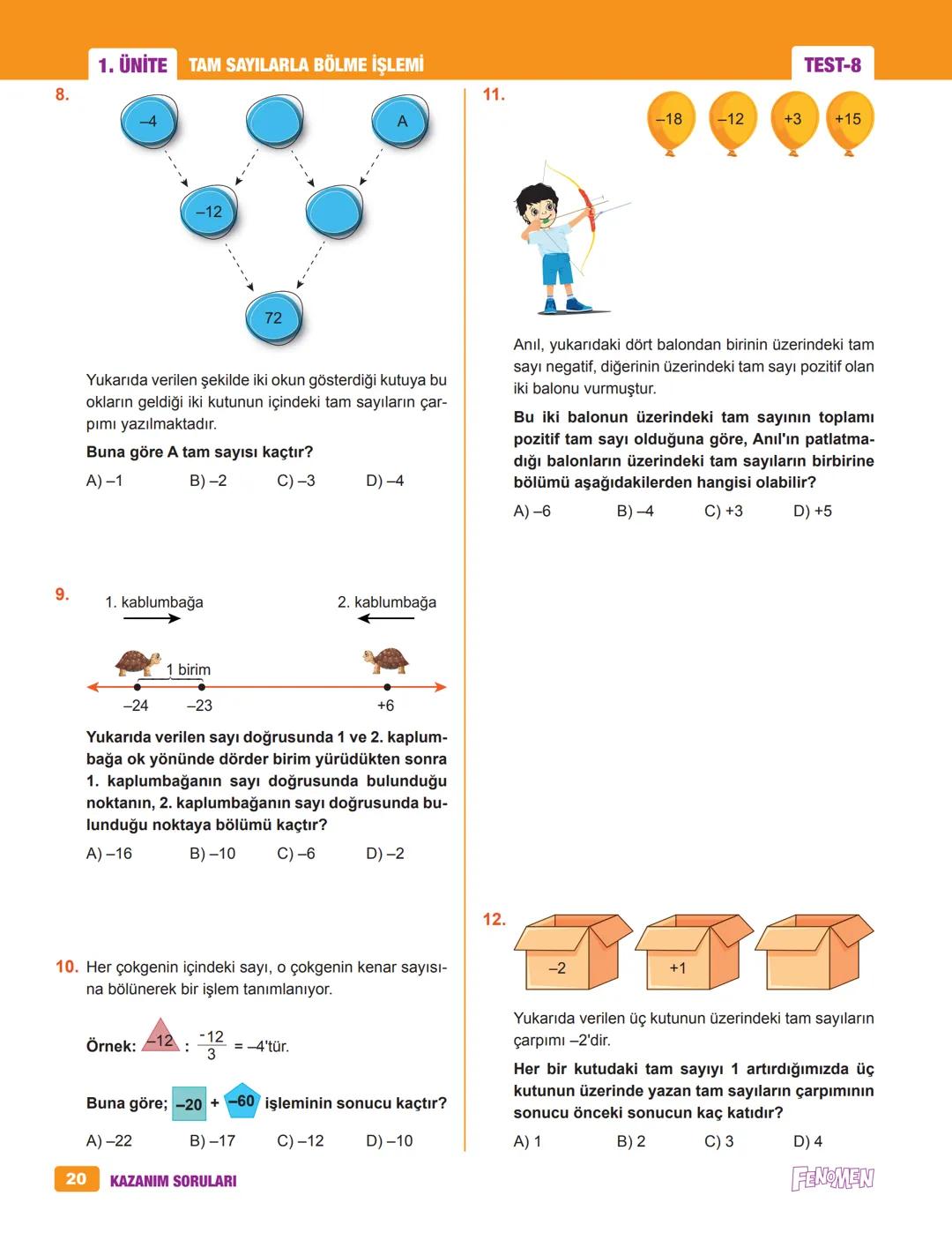 7A
FENOMEN
MATEMATİK
SORU BANKASI
* Bu eserin her türlü yayın hakkı yazarlarla yapılan
sözleşme gereğince Kurmay Yayın Grubuna aittir.