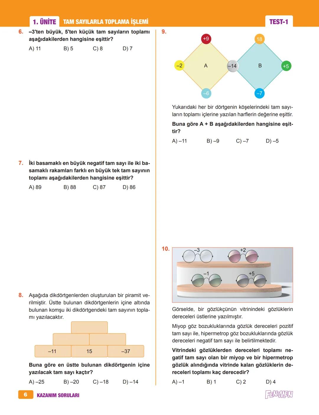 7A
FENOMEN
MATEMATİK
SORU BANKASI
* Bu eserin her türlü yayın hakkı yazarlarla yapılan
sözleşme gereğince Kurmay Yayın Grubuna aittir.
