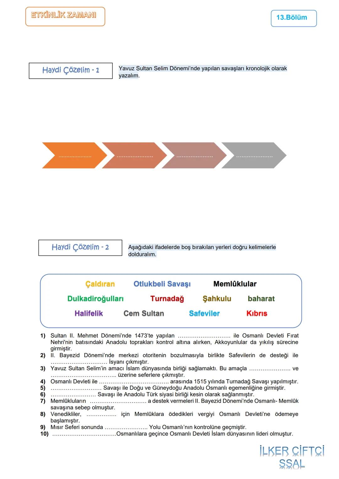 12.BÖLÜM
5.ÜNİTE: DÜNYA GÜCÜ OSMANLI (1453-1595)
1453-1520 Yılları Arası Osmanlı Siyasi Faaliyetleri/ İstanbul'un Fethi
Ünite Kazanımları
10