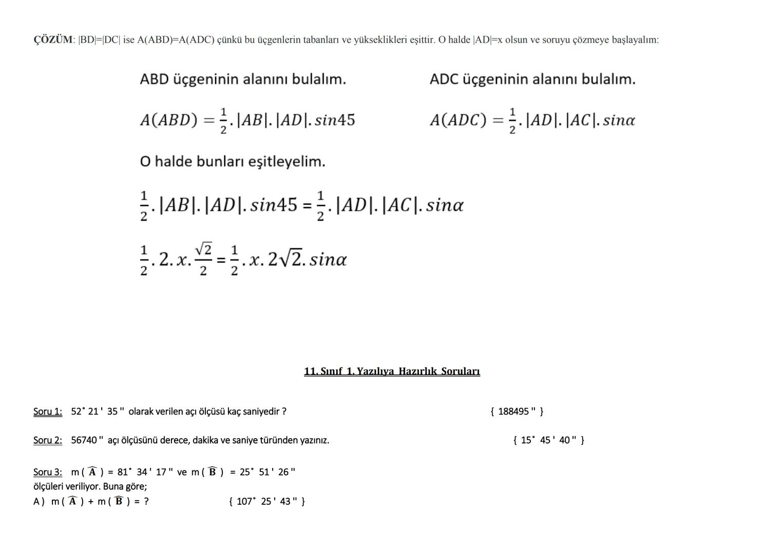 A
sin $\alpha$=\frac{KARSI}{HiPOTEN\overline{U}S}
tan $\alpha$=\frac{sin $\alpha$}{cos $\alpha$}
cos $\alpha$=\frac{KOMSU}{HiPOTEN\dot{U}S}