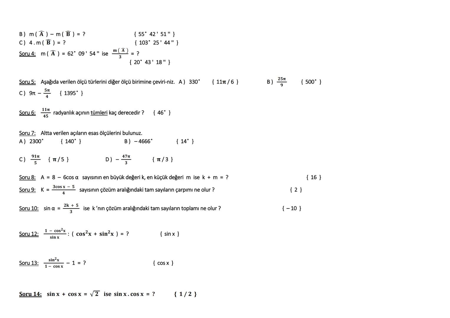 A
sin $\alpha$=\frac{KARSI}{HiPOTEN\overline{U}S}
tan $\alpha$=\frac{sin $\alpha$}{cos $\alpha$}
cos $\alpha$=\frac{KOMSU}{HiPOTEN\dot{U}S}