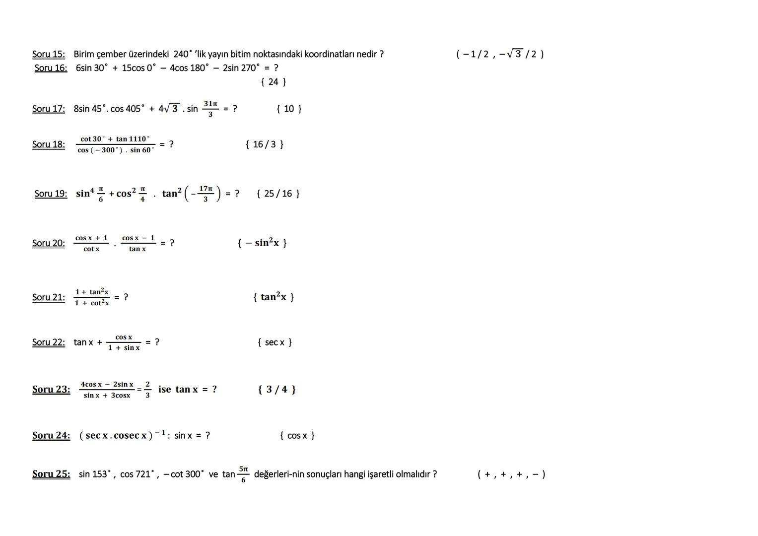 A
sin $\alpha$=\frac{KARSI}{HiPOTEN\overline{U}S}
tan $\alpha$=\frac{sin $\alpha$}{cos $\alpha$}
cos $\alpha$=\frac{KOMSU}{HiPOTEN\dot{U}S}