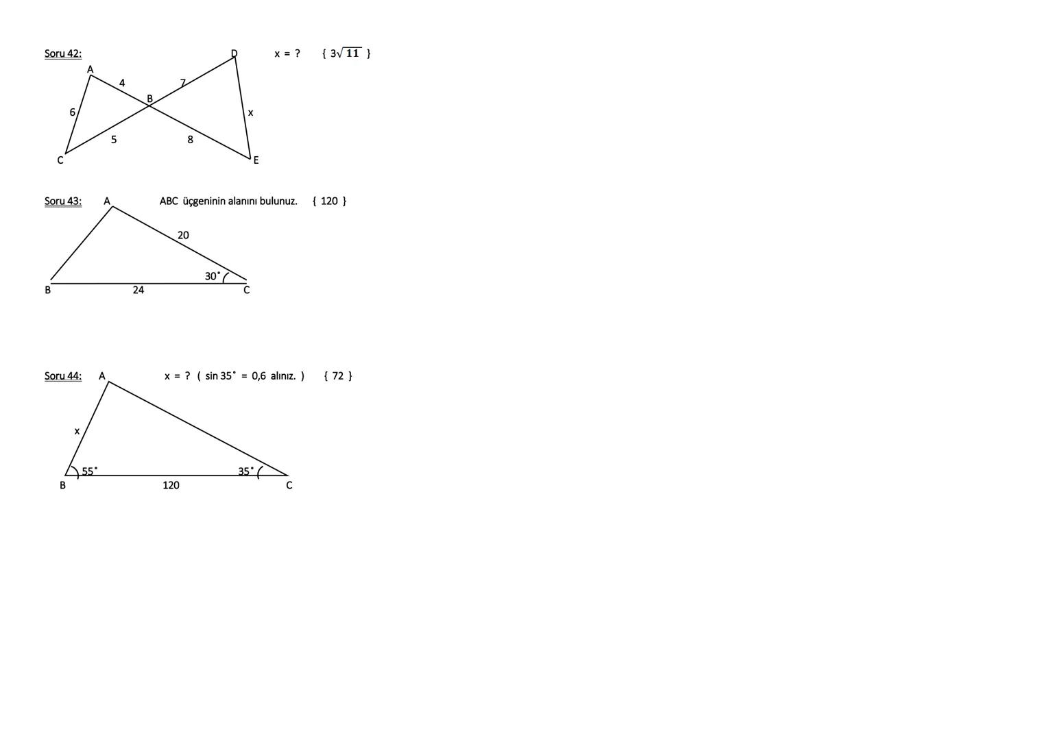 A
sin $\alpha$=\frac{KARSI}{HiPOTEN\overline{U}S}
tan $\alpha$=\frac{sin $\alpha$}{cos $\alpha$}
cos $\alpha$=\frac{KOMSU}{HiPOTEN\dot{U}S}