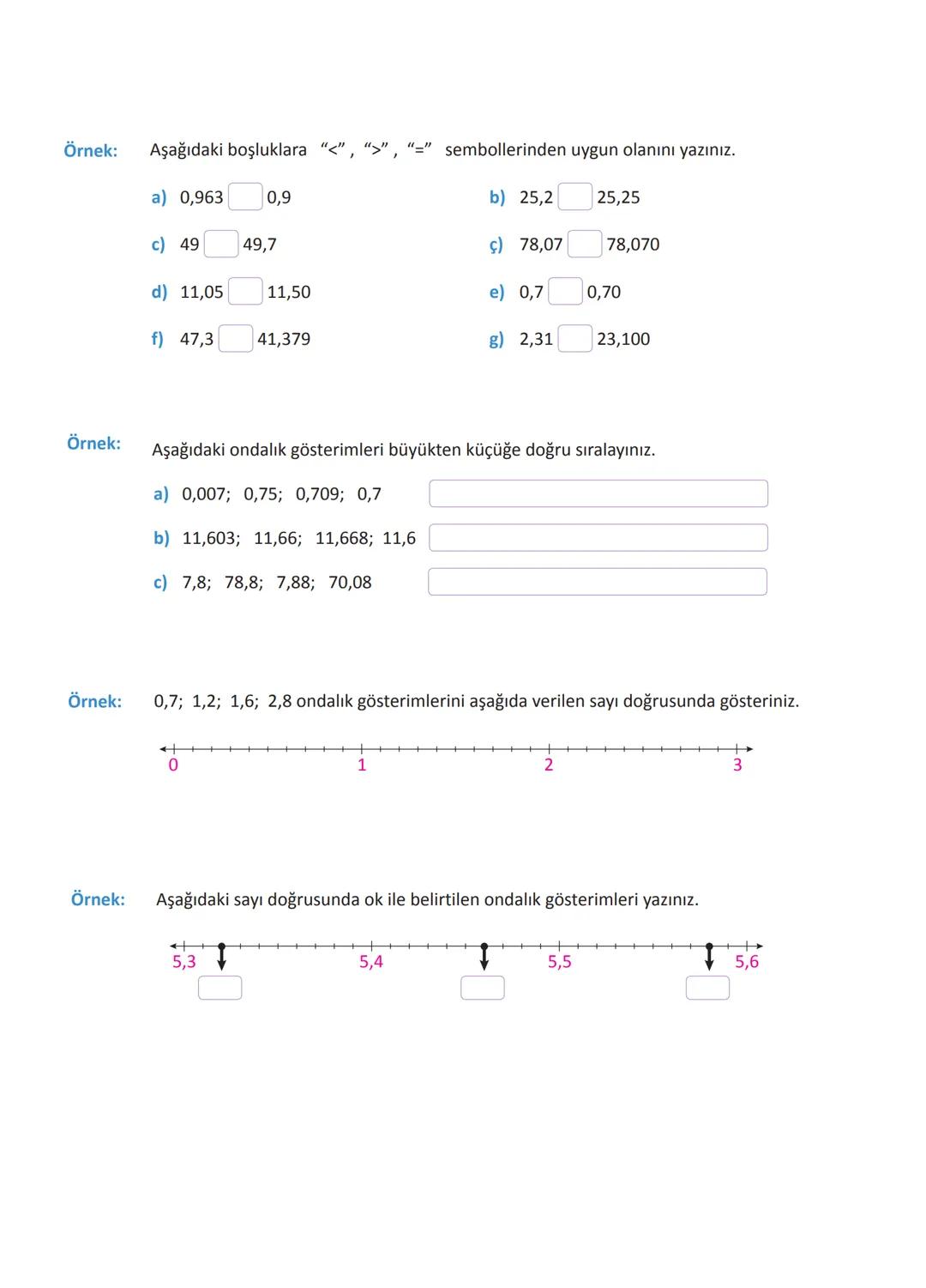 Doğal Sayıların Karşılaştırılması
• Basamak sayısı fazla olan sayı daha büyüktür.
Örneğin, 3 475 893 sayısı 7 basamaktan, 12 436 923 sayısı