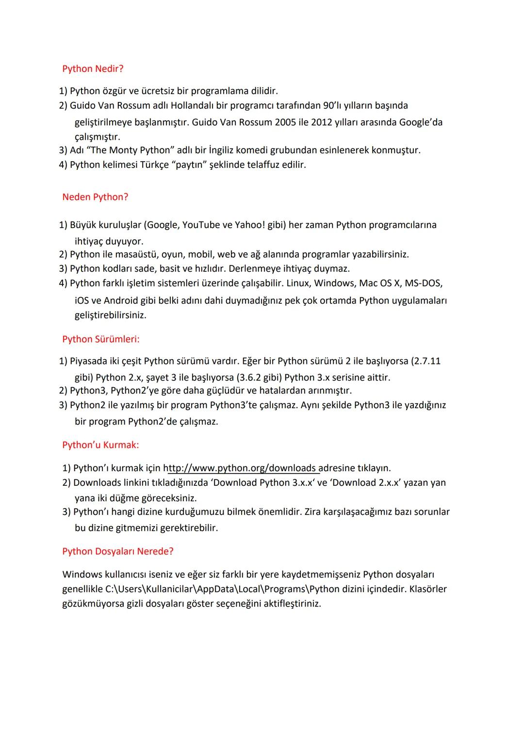 Python Nedir?
1) Python özgür ve ücretsiz bir programlama dilidir.
2) Guido Van Rossum adlı Hollandalı bir programcı tarafından 90'lı yıll