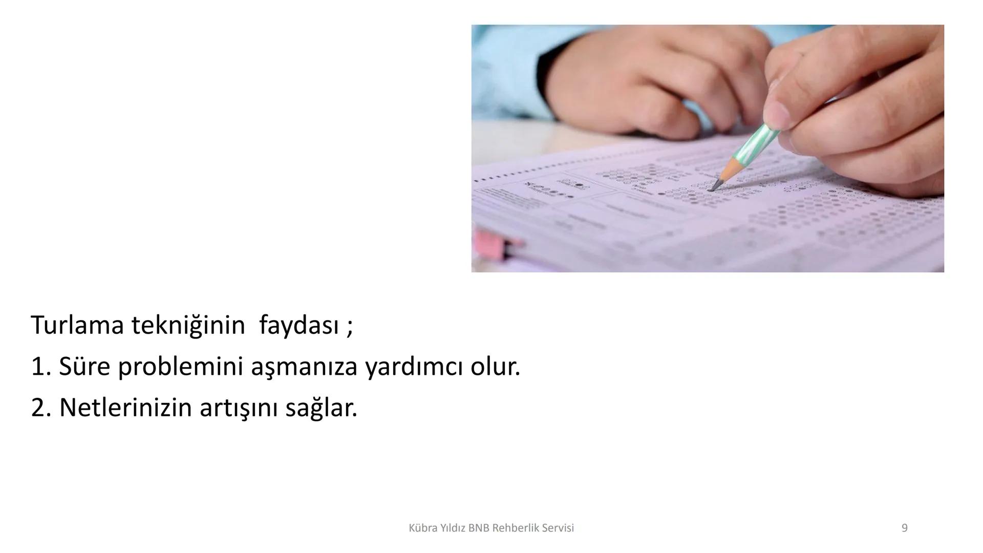 8
4
7
5
2345
00000
000001
000000
000000
20000
0000
Kübra Yıldız BNB Rehberlik Servisi
9
6
3
DENEME SINAVI ÇÖZME
STRATEJİLERİ Neden denemeler
