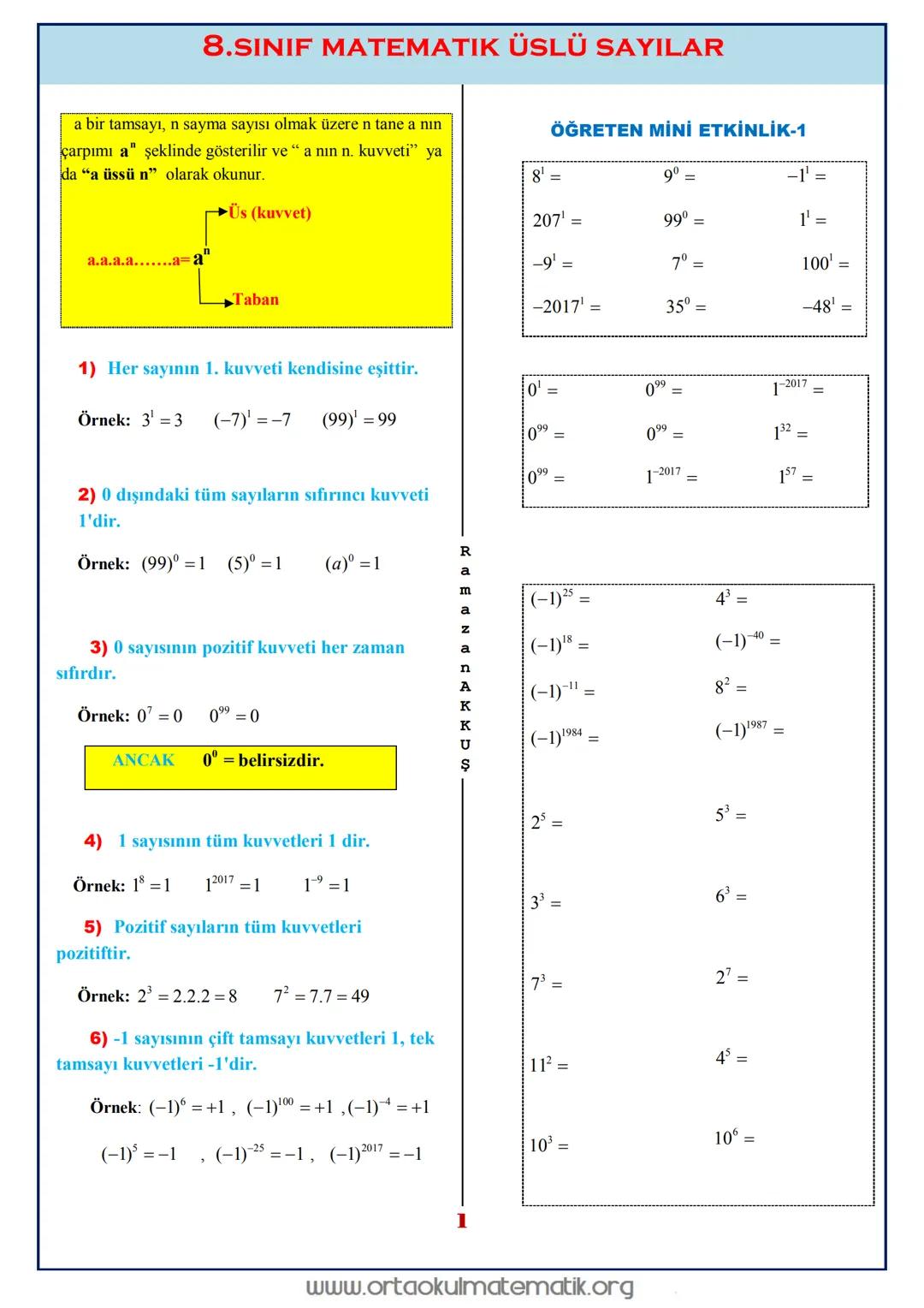 # 8.SINIF MATEMATIK ÜSLÜ SAYILAR
a bir tamsayı, n sayma sayısı olmak üzere n tane a nın
çarpımı a" şeklinde gösterilir ve " a nın n. kuvvet