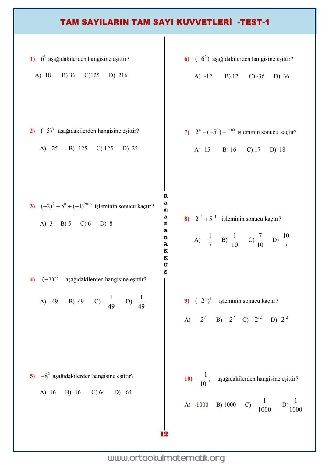# 8.SINIF MATEMATIK ÜSLÜ SAYILAR
a bir tamsayı, n sayma sayısı olmak üzere n tane a nın
çarpımı a" şeklinde gösterilir ve " a nın n. kuvvet