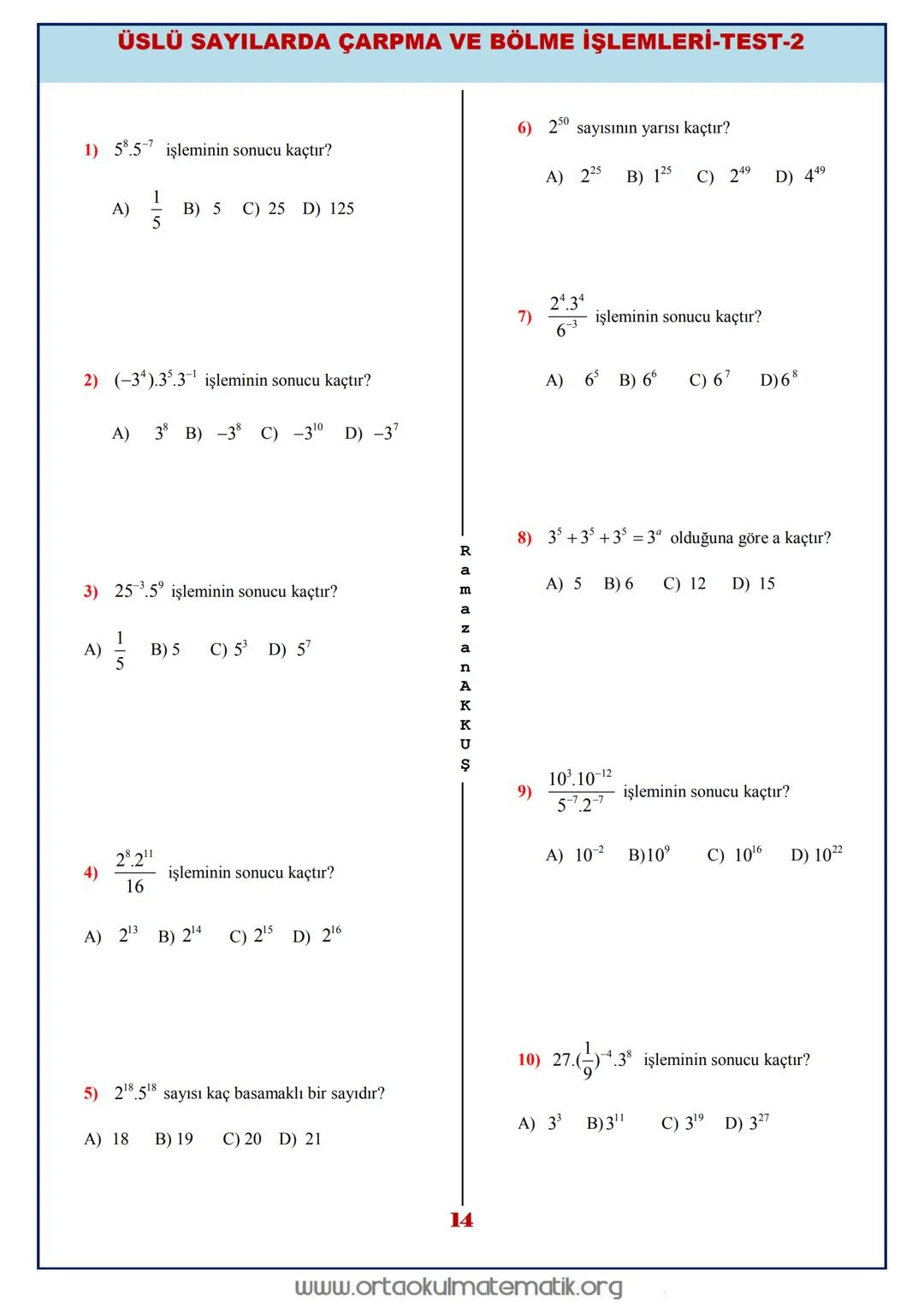 # 8.SINIF MATEMATIK ÜSLÜ SAYILAR
a bir tamsayı, n sayma sayısı olmak üzere n tane a nın
çarpımı a" şeklinde gösterilir ve " a nın n. kuvvet