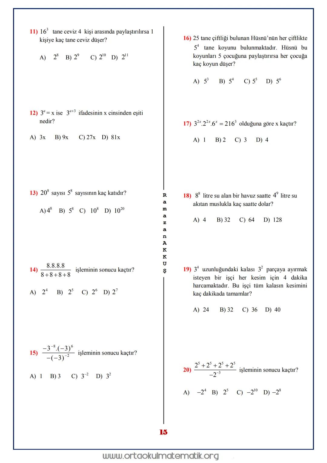 # 8.SINIF MATEMATIK ÜSLÜ SAYILAR
a bir tamsayı, n sayma sayısı olmak üzere n tane a nın
çarpımı a" şeklinde gösterilir ve " a nın n. kuvvet