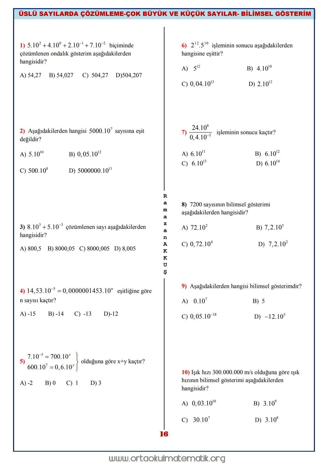 # 8.SINIF MATEMATIK ÜSLÜ SAYILAR
a bir tamsayı, n sayma sayısı olmak üzere n tane a nın
çarpımı a" şeklinde gösterilir ve " a nın n. kuvvet