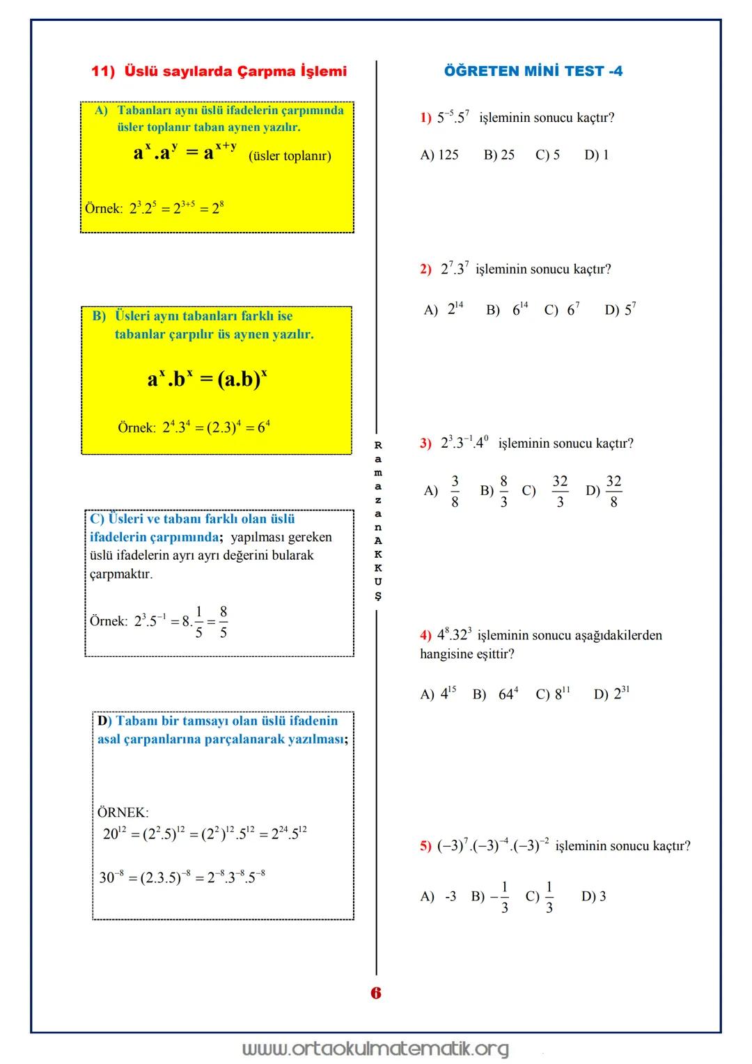 # 8.SINIF MATEMATIK ÜSLÜ SAYILAR
a bir tamsayı, n sayma sayısı olmak üzere n tane a nın
çarpımı a" şeklinde gösterilir ve " a nın n. kuvvet