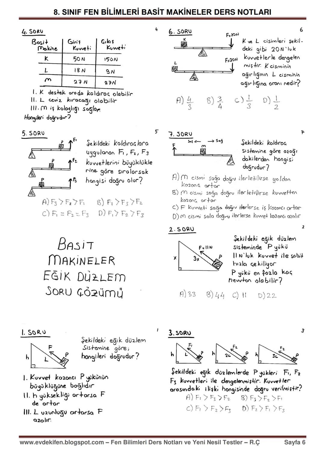 8. SINIF FEN BİLİMLERİ BASİT MAKİNELER DERS NOTLARI
② Yükün Arada Olduğu Kaldıraç
Kuvvet
yük
Yük Kolu
Kuvvet Kou
Destek
8
Kuvvet kolu her du