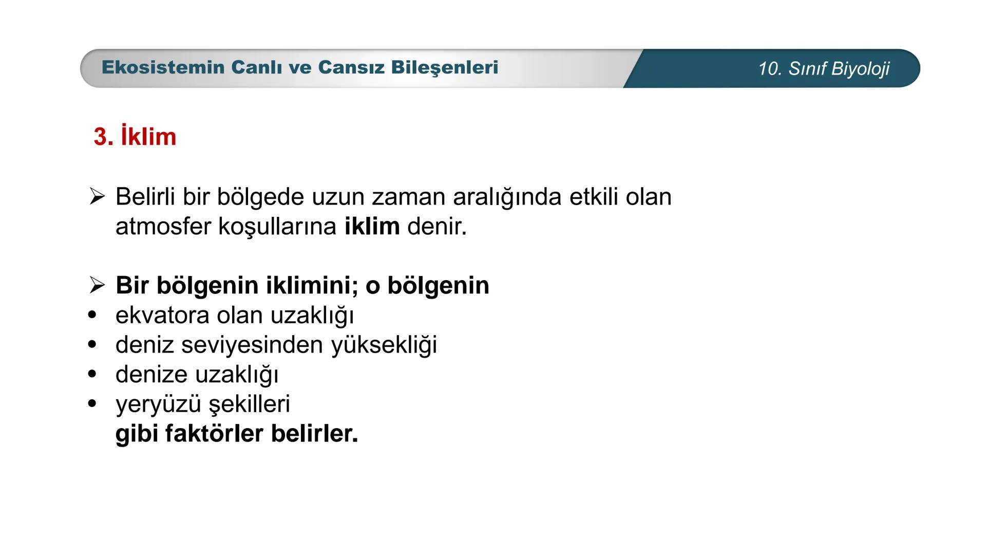 *
*
ETI MILLI EĞ
CUMHURİYET
TIM BAKANLIGI
DO
**
BİYOLOJİ
10. SINIF
Ekosistem Ekolojisi ve Güncel Çevre Sorunları
Ekosistemin Canlı ve Ca