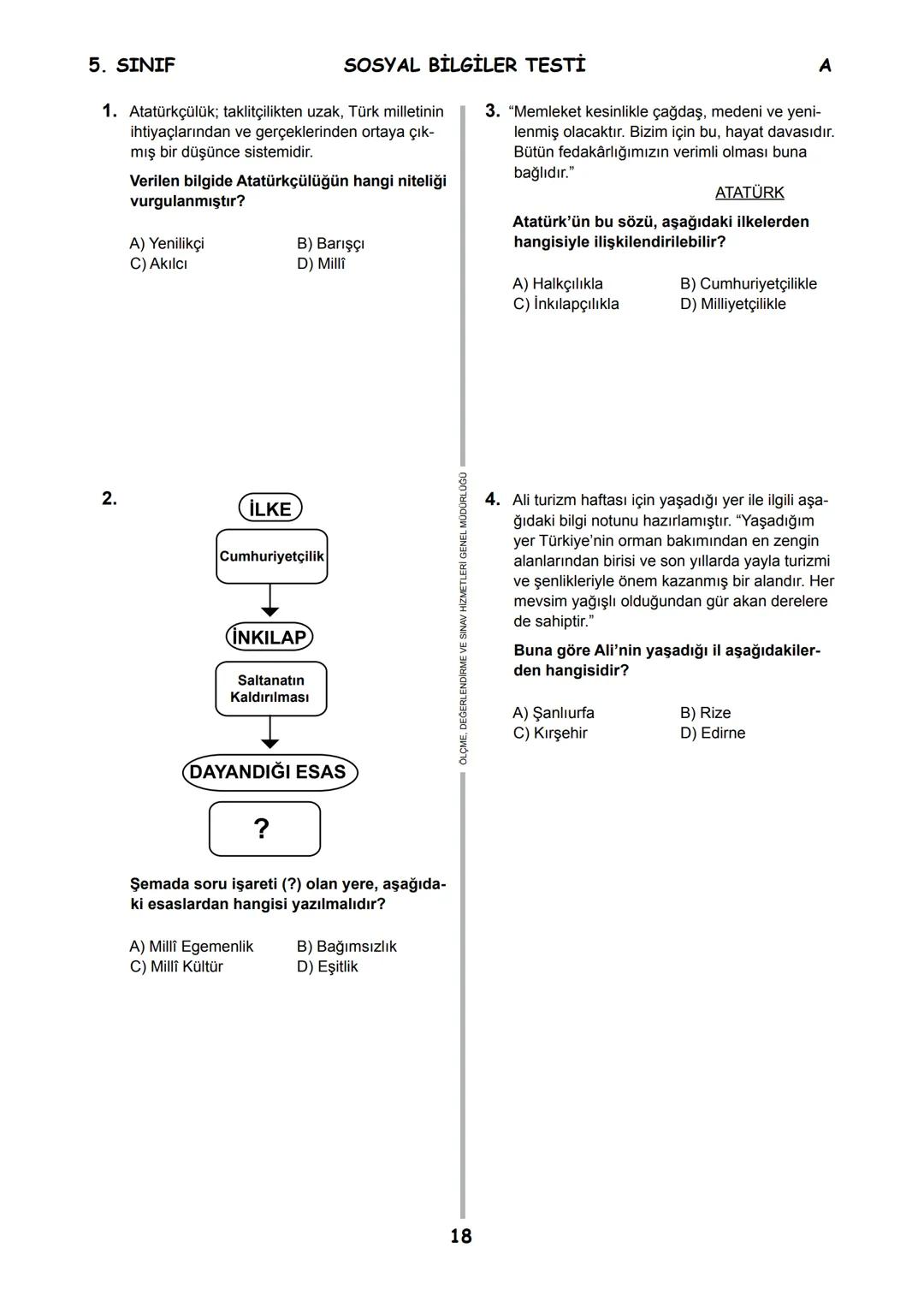 5.
SINIF 2016
5.
SINIF
EĞİTİM BAKANL
T.C.
MİLLÎ EĞİTİM BAKANLIĞI
ÖLÇME, DEĞERLENDİRME VE SINAV HİZMETLERİ
GENEL MÜDÜRLÜĞÜ
PARASIZ YATILILIK