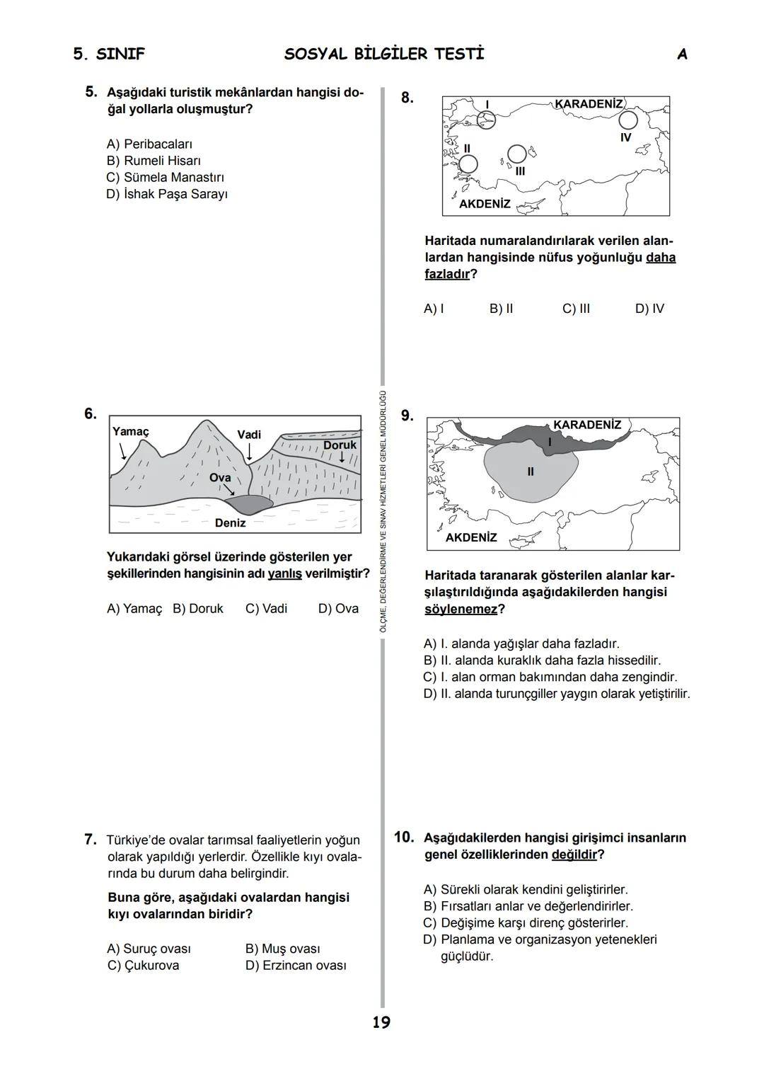 5.
SINIF 2016
5.
SINIF
EĞİTİM BAKANL
T.C.
MİLLÎ EĞİTİM BAKANLIĞI
ÖLÇME, DEĞERLENDİRME VE SINAV HİZMETLERİ
GENEL MÜDÜRLÜĞÜ
PARASIZ YATILILIK