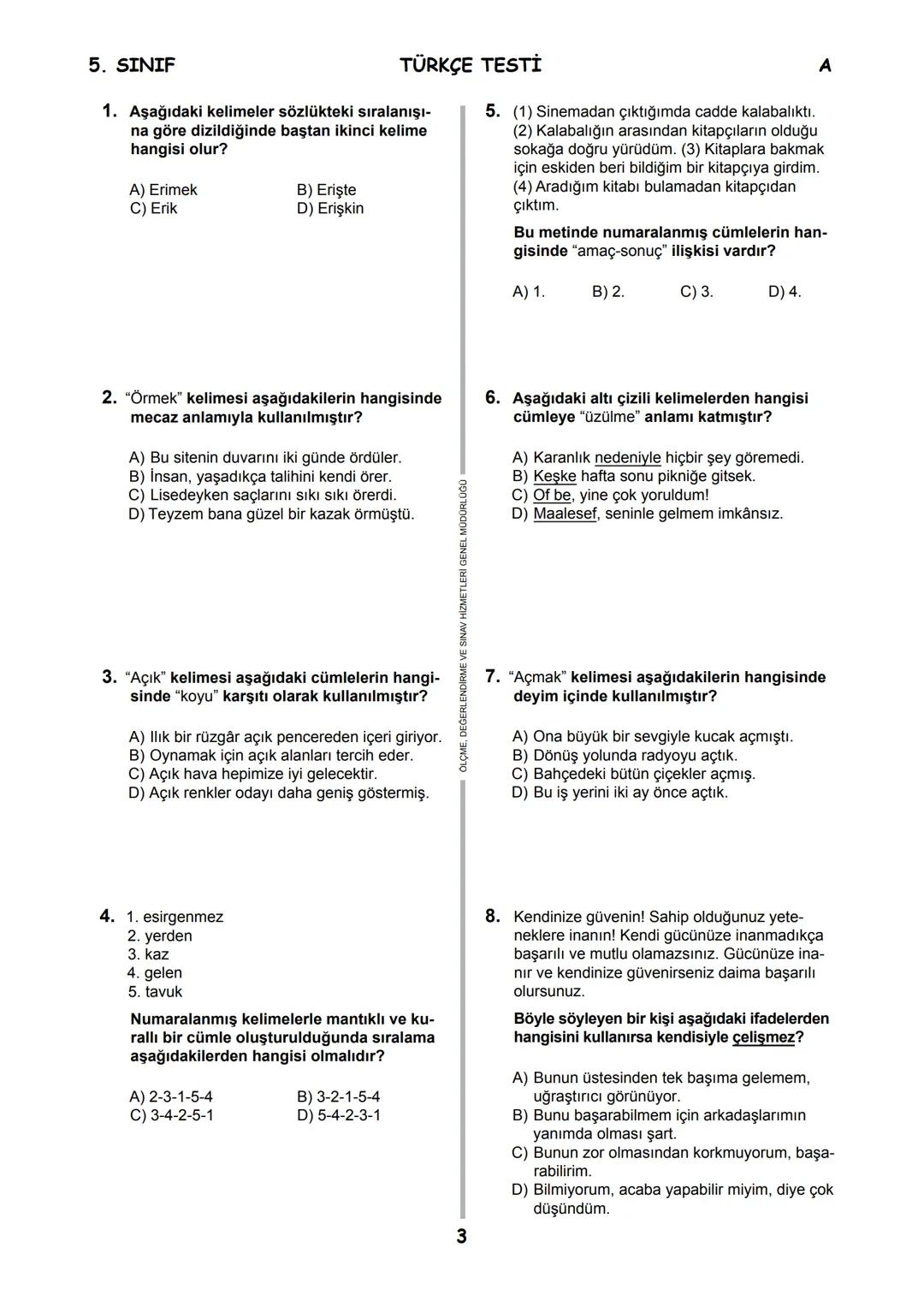 5.
SINIF 2016
5.
SINIF
EĞİTİM BAKANL
T.C.
MİLLÎ EĞİTİM BAKANLIĞI
ÖLÇME, DEĞERLENDİRME VE SINAV HİZMETLERİ
GENEL MÜDÜRLÜĞÜ
PARASIZ YATILILIK