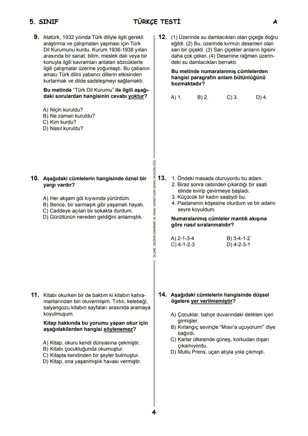 5.
SINIF 2016
5.
SINIF
EĞİTİM BAKANL
T.C.
MİLLÎ EĞİTİM BAKANLIĞI
ÖLÇME, DEĞERLENDİRME VE SINAV HİZMETLERİ
GENEL MÜDÜRLÜĞÜ
PARASIZ YATILILIK