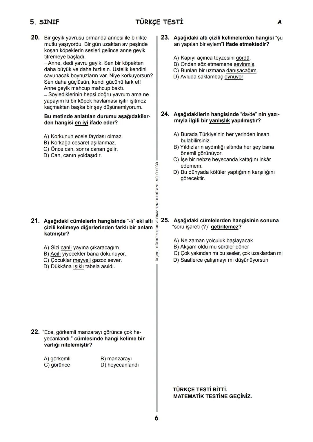 5.
SINIF 2016
5.
SINIF
EĞİTİM BAKANL
T.C.
MİLLÎ EĞİTİM BAKANLIĞI
ÖLÇME, DEĞERLENDİRME VE SINAV HİZMETLERİ
GENEL MÜDÜRLÜĞÜ
PARASIZ YATILILIK