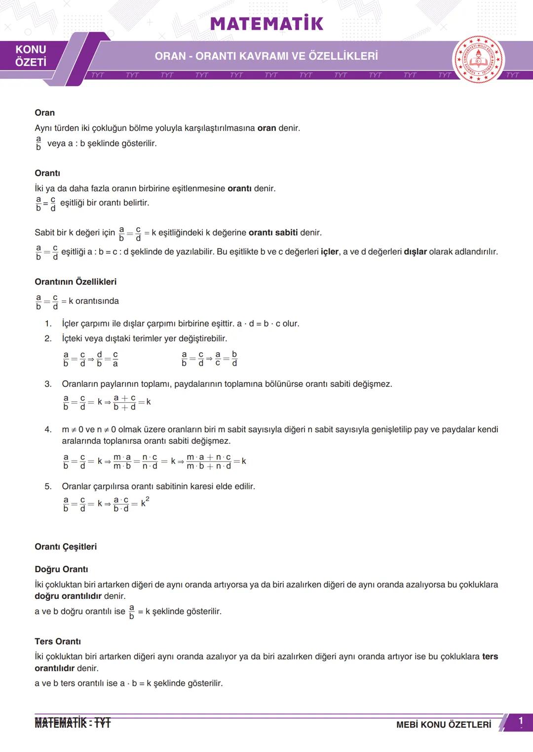 # KONU
ÖZETİ
# MATEMATİK
ORAN - ORANTI KAVRAMI VE ÖZELLİKLERİ
TYT TYT TYT TYT TYT TYT TYT TYT TYT TYT
# Oran
Aynı türden iki çokluğun bölme