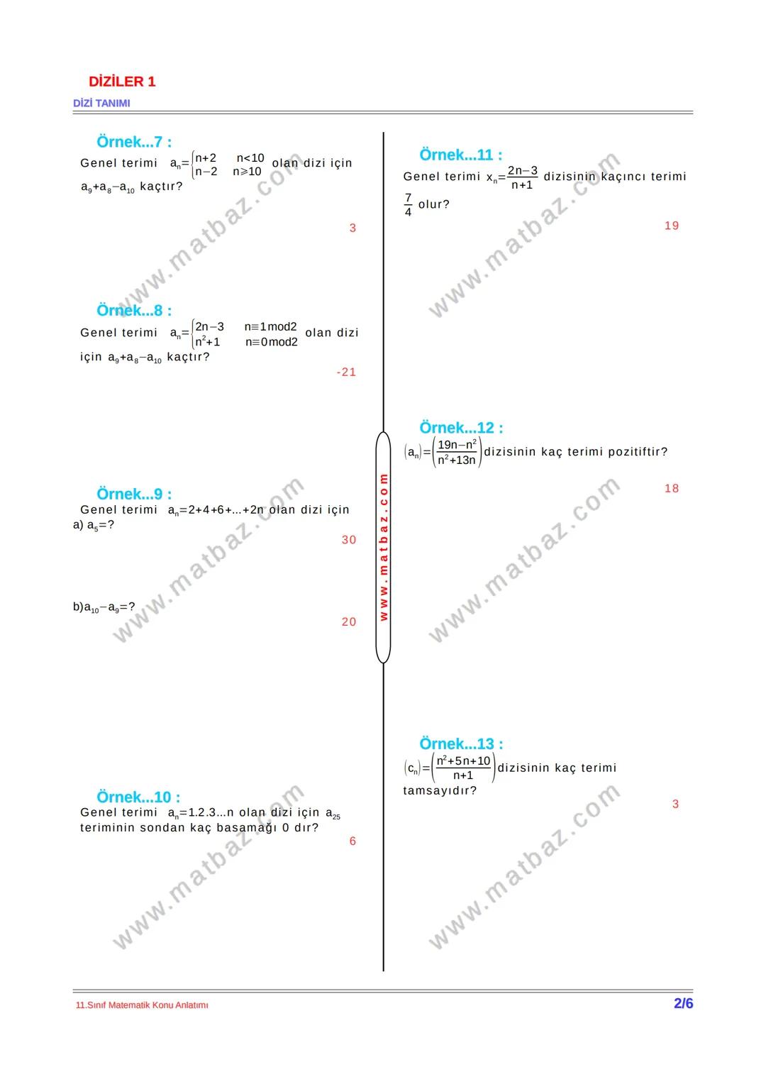 # dizinin
DİZİLER 1
DİZİ TANIMI
DİZİLER
Tanım kümesi pozitif tam sayılar kümesi
olan her fonksiyona dizi denir.
Örneğin f:Z→R, finn² if