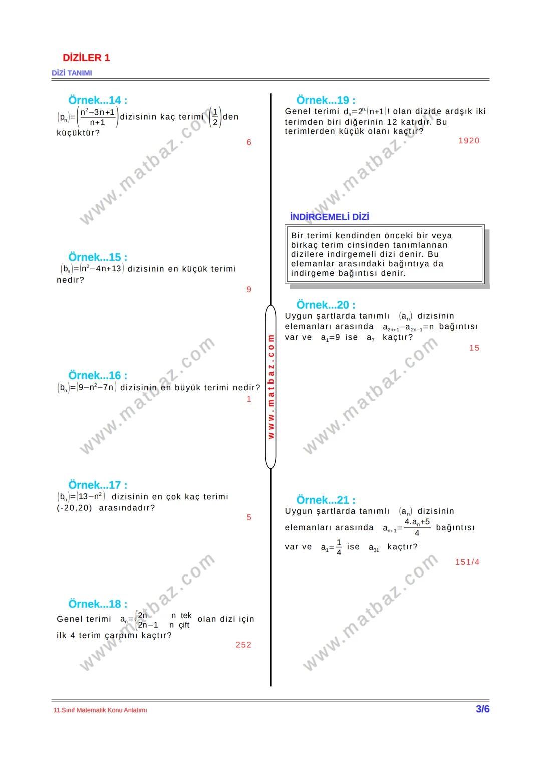 # dizinin
DİZİLER 1
DİZİ TANIMI
DİZİLER
Tanım kümesi pozitif tam sayılar kümesi
olan her fonksiyona dizi denir.
Örneğin f:Z→R, finn² if