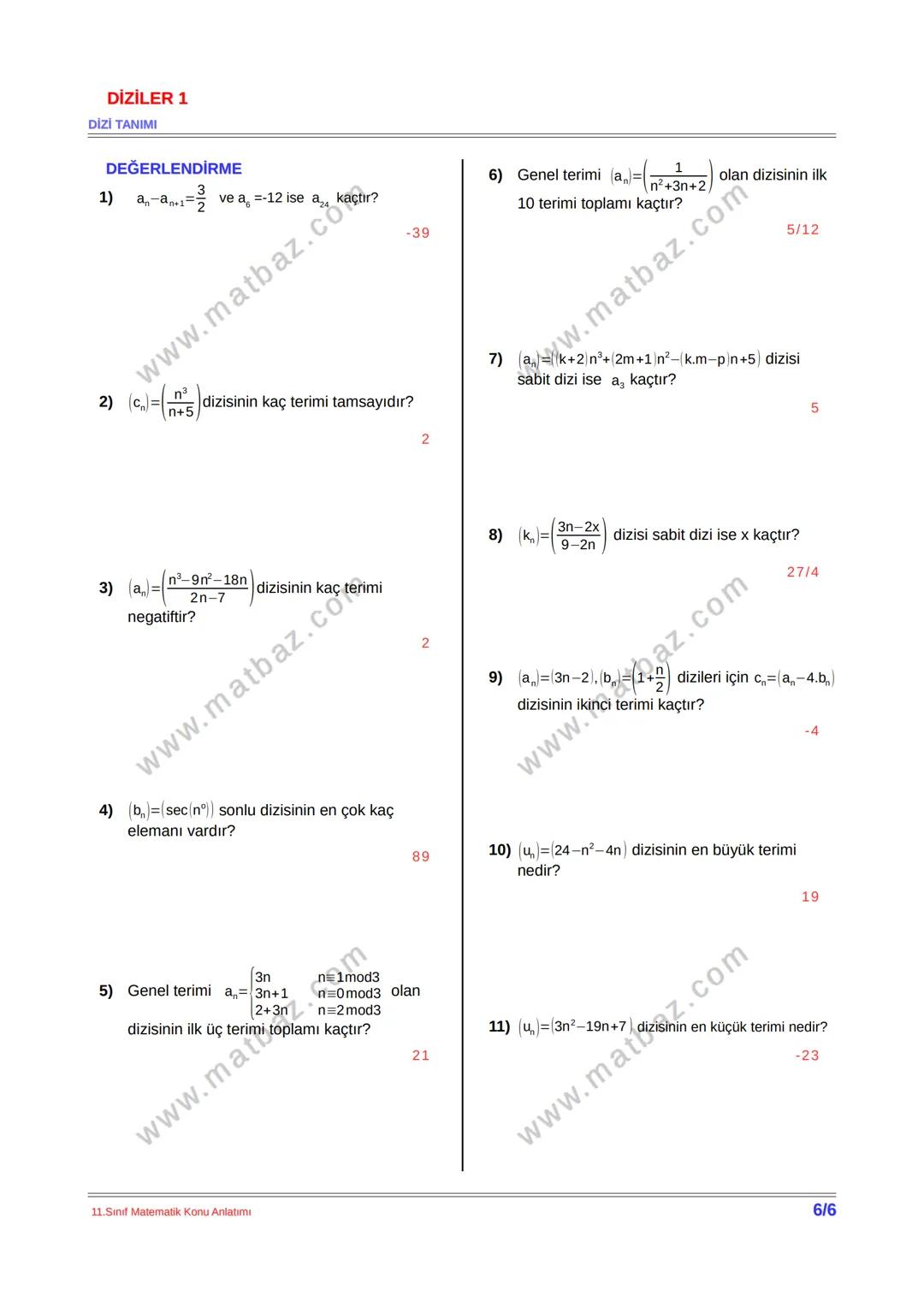 # dizinin
DİZİLER 1
DİZİ TANIMI
DİZİLER
Tanım kümesi pozitif tam sayılar kümesi
olan her fonksiyona dizi denir.
Örneğin f:Z→R, finn² if