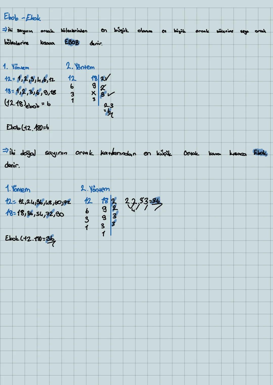 8.sınıf
X /
Matematik
+ ÷ : Ebob-Ekok
İki sayının ortak bölenlerinden en büyük olanım en böyük ortak bölenine veya ortak
bölenlerine Kıs