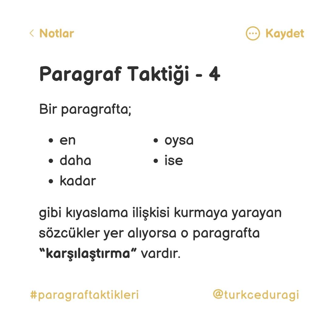 Paragraf Taktikleri.
@turkceduragi < Notlar
Paragraf Taktiği - 1
Bir cümle içinde bağlayıcı öge;
• ama
• fakat
• oysa
• çünkü
• böylece
• d