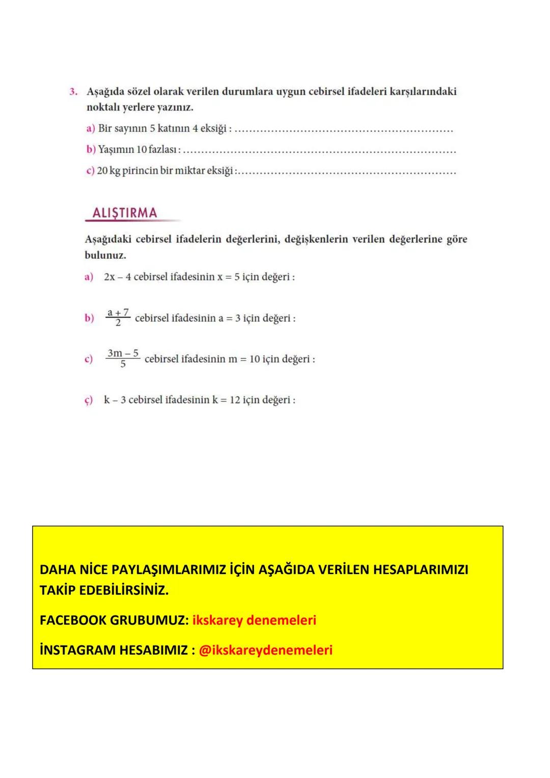 # CEBİRSEL İFADELER
İçinde en en az bir bilinmeyen içeren ifadelere cebirsel ifadeler denir.
Cebirsel ifadelerde yer alan x, y, z, a ....